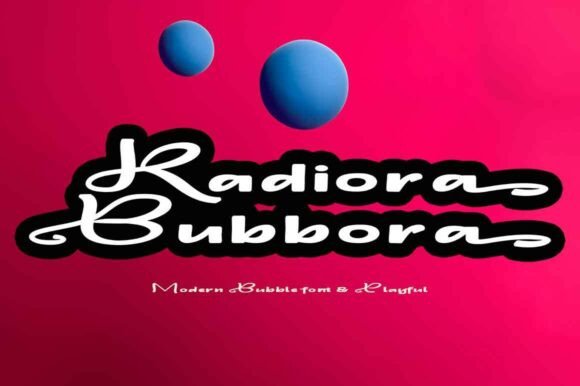 Radiora Bubbora: A Playful and Stylish Font for Modern Design
